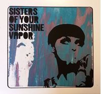 Sisters Of Your Sunshine Vapor