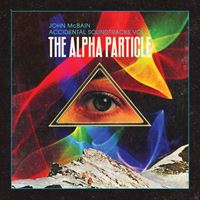 Accidental Soundtracks Vol. 1 / The Alpha Particle