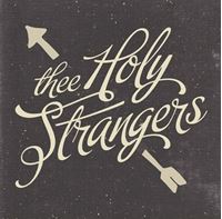 Thee Holy Strangers 