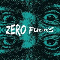 Zero Fucks