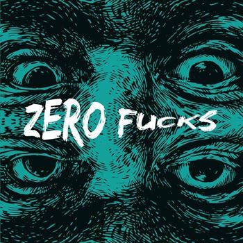 Zero Fucks