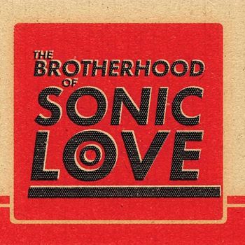 The Brotherhood Of Sonic Love