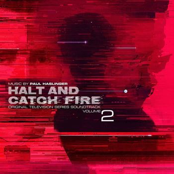 Halt & Catch Fire Vol. 2 – Original Television Series Soundtrack