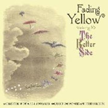 Fading Yellow Vol 10: The Better Side (A Collection Of Euro, UK & Australian '60s/Early 70's Pop-Sike And Other Delights)