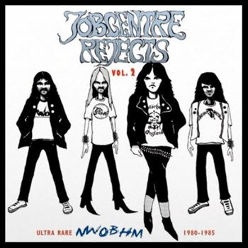 Jobcentre Rejects Vol. 2 - Ultra Rare NWOBHM 1980-1985