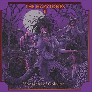 The Hazytones II: Monarchs of Obliv
