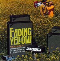 Fading Yellow Volume 17 (20 Timeless Gems Of US Pop-Psych & Other Delights)