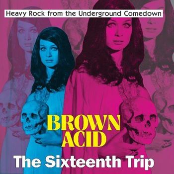 Brown Acid: The Sixteenth Trip