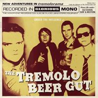 Under the Influence of The Tremolo Beer Gut (re-issue)