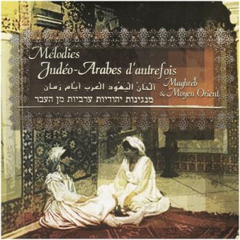 Melodies judeo-arabes d'autrefois: Maghreb & Moyen-Orient