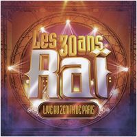 Les 30 ans du Raï - Live au Zénith de Paris