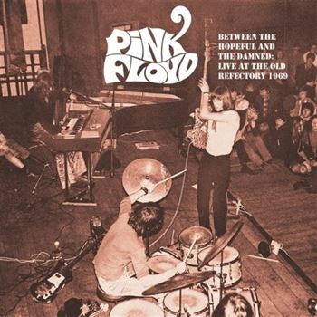 Between The Hopeful & The Damned: Live At The Old Refectory 1969