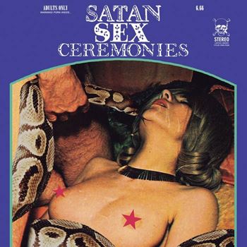 Satan Sex Ceremonies (reissue)